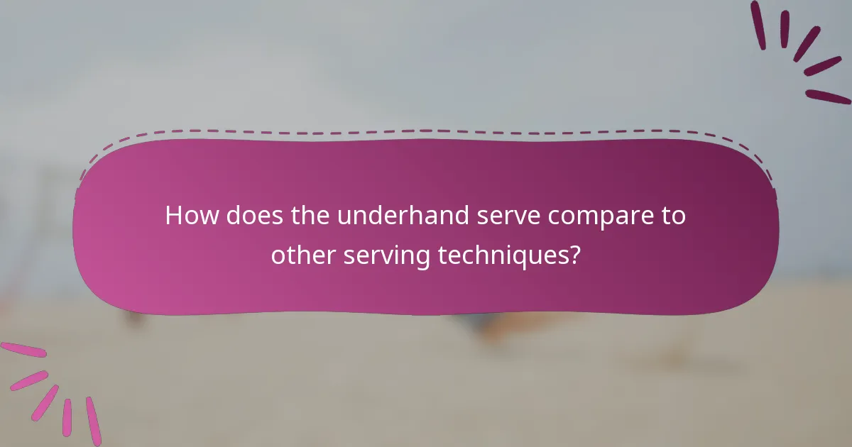How does the underhand serve compare to other serving techniques?