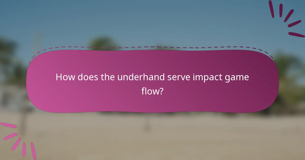 How does the underhand serve impact game flow?