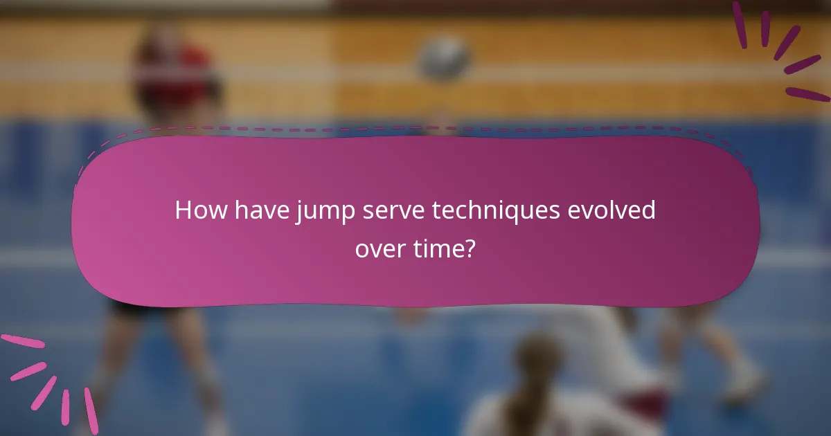 How have jump serve techniques evolved over time?