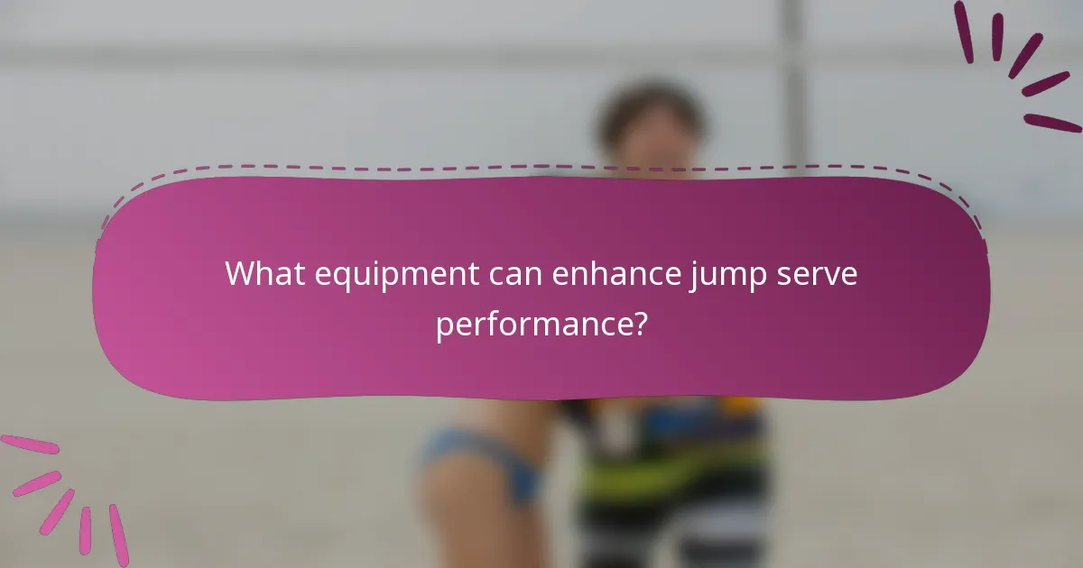 What equipment can enhance jump serve performance?
