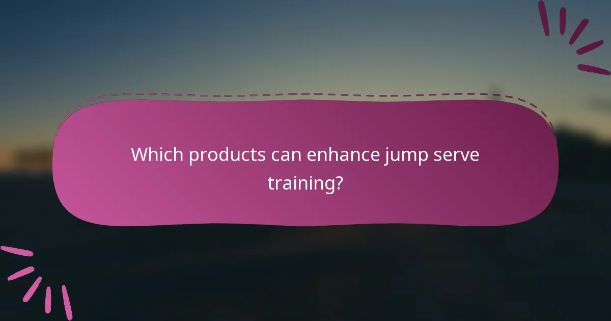 Which products can enhance jump serve training?