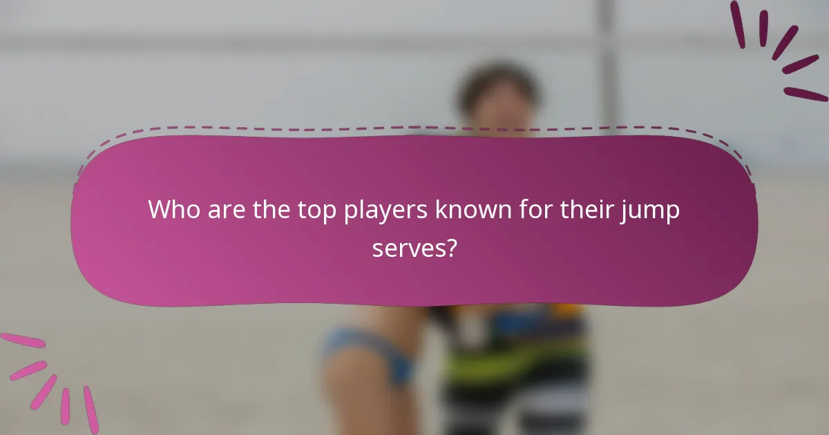 Who are the top players known for their jump serves?